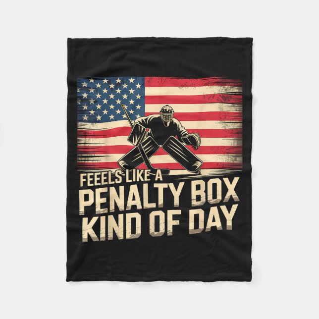 Feels Like A Penalty Box Kind Of Day Funny Hockey  Fleece Blanket (Front)