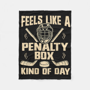 Feels Like A Penalty Box Kind Of Day Funny Hockey  Fleece Blanket