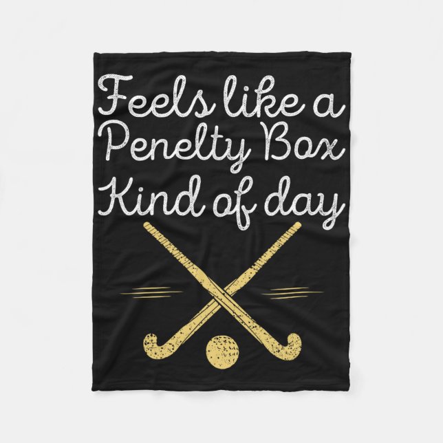 Feels Like A Penalty Box Kind Of Day Funny Hockey  Fleece Blanket (Front)