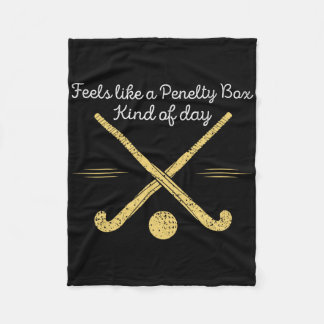 Feels Like A Penalty Box Kind Of Day Funny Hockey  Fleece Blanket