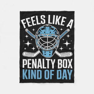 Feels Like A Penalty Box Kind Of Day Funny Hockey Fleece Blanket