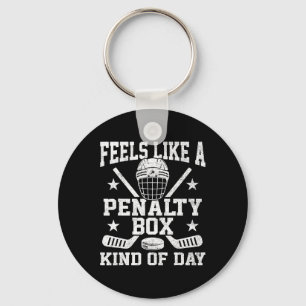 Feels Like A Penalty Box Kind Of Day Funny Hockey  Keychain