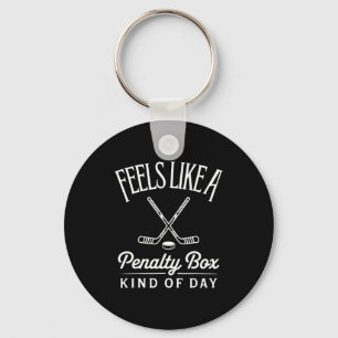 Feels Like A Penalty Box Kind Of Day Funny Hockey Keychain