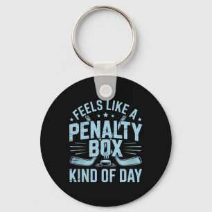 Feels Like A Penalty Box Kind Of Day Funny Hockey Keychain