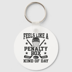 Feels Like A Penalty Box Kind Of Day Funny Hockey  Keychain