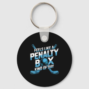 Feels Like A Penalty Box Kind Of Day Funny Hockey  Keychain