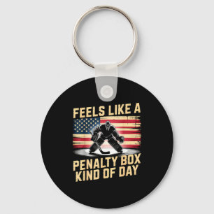 Feels Like A Penalty Box Kind Of Day Funny Hockey  Keychain