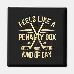 Feels Like A Penalty Box Kind Of Day Funny Hockey Magnet