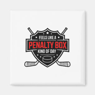 Feels Like A Penalty Box Kind Of Day Funny Hockey  Magnet