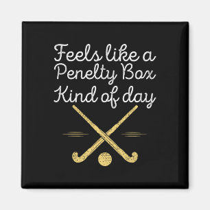 Feels Like A Penalty Box Kind Of Day Funny Hockey Magnet