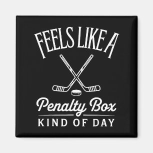Feels Like A Penalty Box Kind Of Day Funny Hockey Magnet