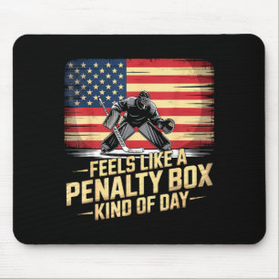 Feels Like A Penalty Box Kind Of Day Funny Hockey  Mouse Pad