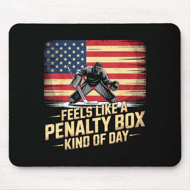 Feels Like A Penalty Box Kind Of Day Funny Hockey  Mouse Pad (Front)