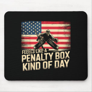 Feels Like A Penalty Box Kind Of Day Funny Hockey  Mouse Pad