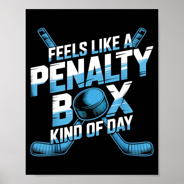 Feels Like A Penalty Box Kind Of Day Funny Hockey  Poster (Front)