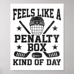 Feels Like A Penalty Box Kind Of Day Funny Hockey Poster