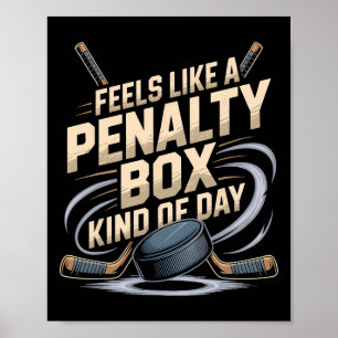Feels Like A Penalty Box Kind Of Day Funny Hockey  Poster