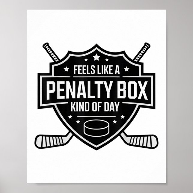 Feels Like A Penalty Box Kind Of Day Funny Hockey  Poster (Front)