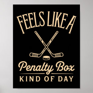 Feels Like A Penalty Box Kind Of Day Funny Hockey Poster