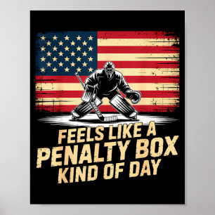 Feels Like A Penalty Box Kind Of Day Funny Hockey Poster