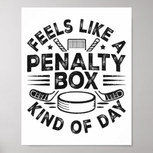 Feels Like A Penalty Box Kind Of Day Funny Hockey  Poster