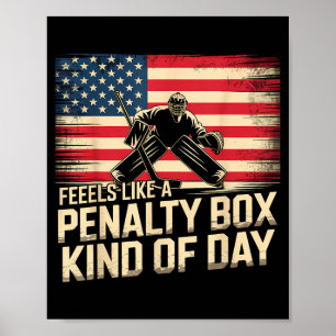 Feels Like A Penalty Box Kind Of Day Funny Hockey Poster