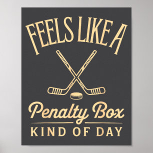 Feels Like A Penalty Box Kind Of Day Funny Hockey  Poster