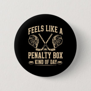 Feels Like A Penalty Box Kind Of Day Funny Ice Hoc 2 Inch Round Button