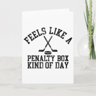 Feels Like A Penalty Box Kind Of Day Funny Ice Hoc Card