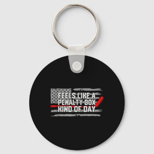 Feels Like A Penalty Box Kind Of Day Funny Ice Hoc Keychain