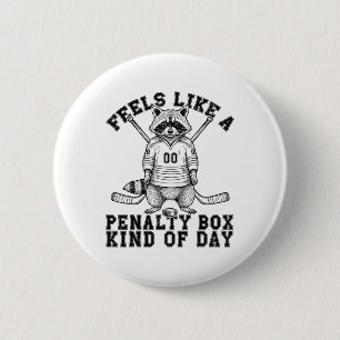 Feels Like A Penalty Box Kind Of Day Funny Raccoon 2 Inch Round Button