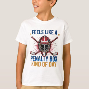 Feels Like A Penalty Box Kind Of Day Girl Hockey M T-Shirt