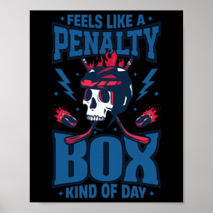 Feels Like A Penalty Box Kind Of Day Hockey Sport Poster