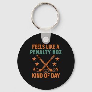 Feels Like A Penalty Box Kind Of Day Hockey Vintag Keychain