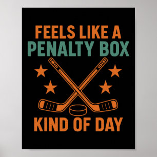 Feels Like A Penalty Box Kind Of Day Hockey Vintag Poster