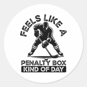 Feels Like A Penalty Box Kind Of Day Ice Hockey Fu Classic Round Sticker