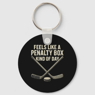 Feels Like A Penalty Box Kind Of Day Ice Hockey Ho Keychain