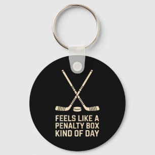Feels Like A Penalty Box Kind Of Day Ice Hockey Pl Keychain