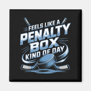 Feels Like A Penalty Box Kind Of Day  Magnet