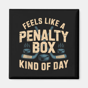 Feels Like A Penalty Box Kind Of Day  Magnet