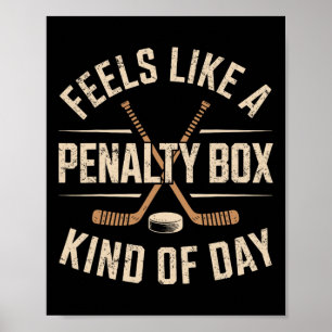 Feels Like A Penalty Box Kind Of Day Poster
