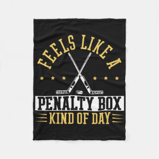 Feels Like A Penalty Box Kind Of Day Shirt  Fleece Blanket