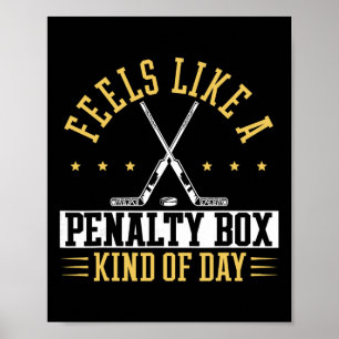 Feels Like A Penalty Box Kind Of Day Shirt Poster