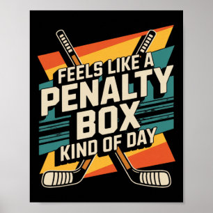 Feels Like A Penalty Hockey Player Team Hockey Lov Poster