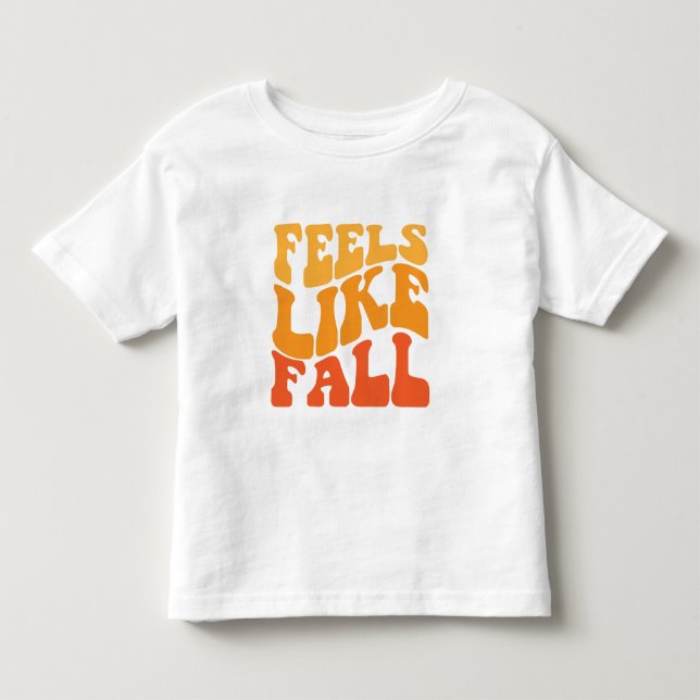 Feels Like Fall Toddler T-shirt (Front)