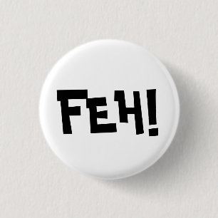 FEH! 1 INCH ROUND BUTTON