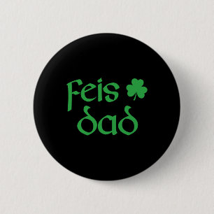 Feis Dad Irish Dance Shamrock Irish Dancing Mens 2 Inch Round Button