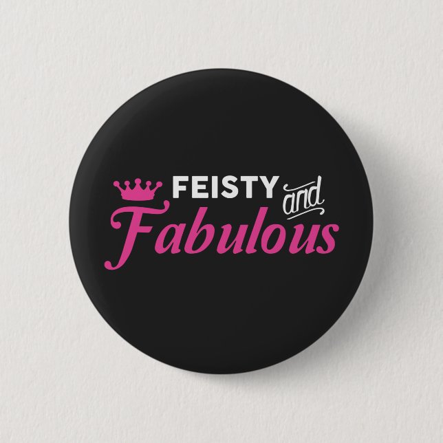 Feisty and Fabulous 2 Inch Round Button (Front)