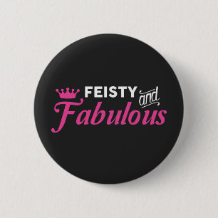 Feisty and Fabulous 2 Inch Round Button