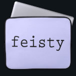 Feisty Laptop Sleeve<br><div class="desc">Having or showing exuberance and strong determination, that's feisty. Is that you or someone you know? Show it off with the word "feisty" written in black in a cool font. The background is transparent so you can change it. Just click the "Customize it!" button, then select a “Printed Background Colour”...</div>